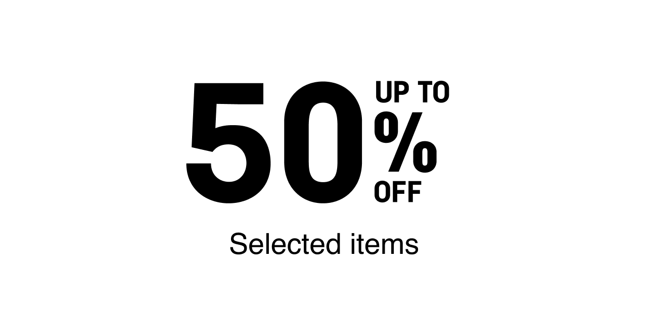 UP TO 50% off selected items