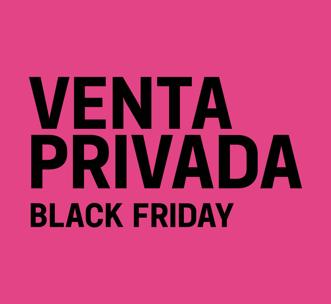 VENTA PRIVADA BLACK FRIDAY