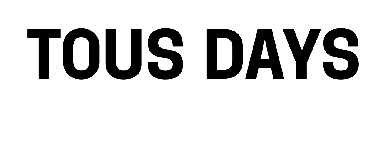 TOUS DAYS LAST HOURS